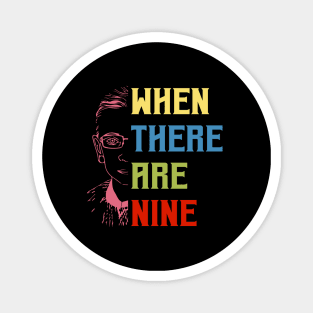 When There Are Nine Shirt Ruth Bader Ginsburg RBG Feminist Magnet